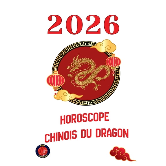 Horoscope Chinois du Dragon 2026, (Paperback)