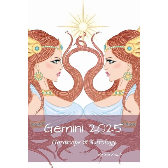 Horoscopes 2025 Gemini 2025: Horoscope & Astrology, Book 3, (Paperback)
