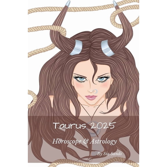 Horoscopes 2025 Taurus 2025: Horoscope & Astrology, Book 2, (Paperback)