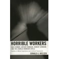 thumbnail image 1 of Horrible Workers: Max Stirner, Arthur Rimbaud, Robert Johnson, and the Charles Manson Circle, (Paperback), 1 of 1