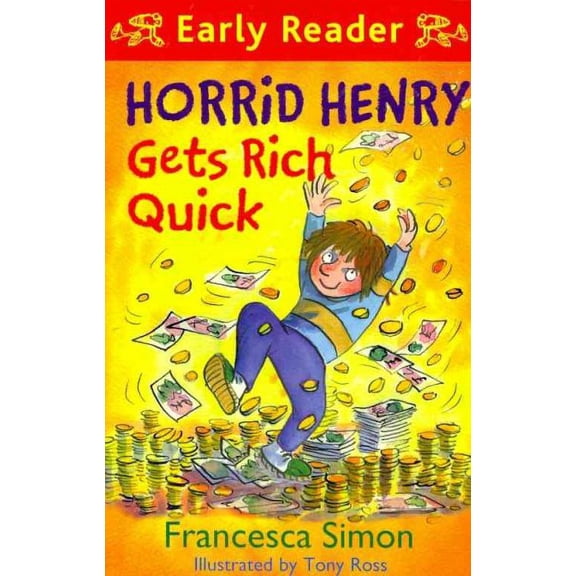 Horrid Henry Early Reader: Horrid Henry Gets Rich Quick Francesca Simon (Paperback)