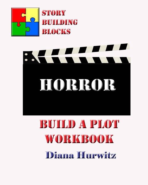Horror: Build A Plot Workbook Story Building Blocks Volume 11 Paperback ...