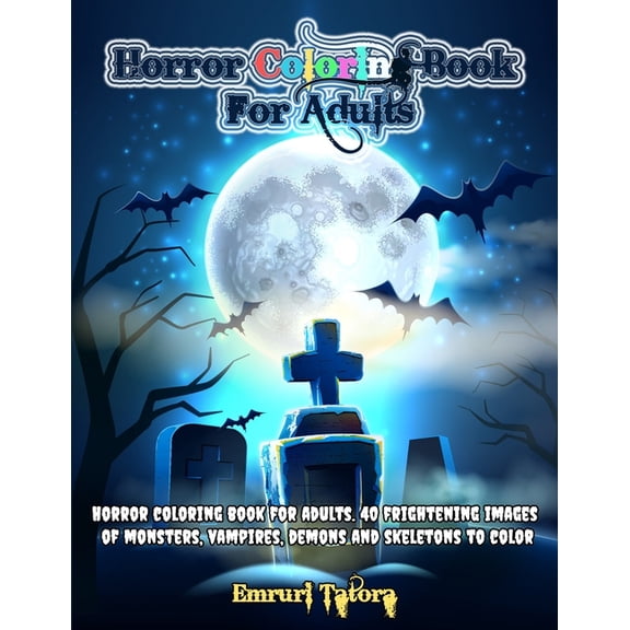 Horror Coloring Book For Adults: 40 Frightening Images of Monsters, Vampires, Demons and Skeletons to Color (Paperback)