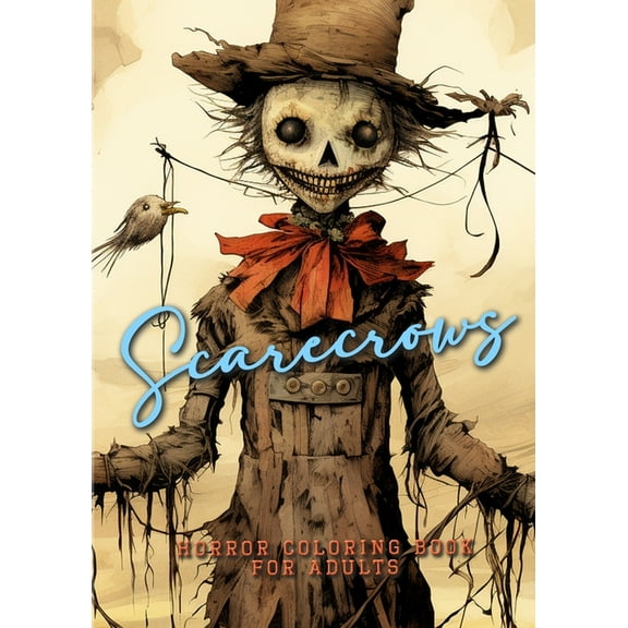 Horror Coloring Books Scarecrows Horro Coloring Book for Adults: Halloween Grayscale Coloring Book Gothic Horror Scarecrows Coloring Book for , Book 3, (Paperback)
