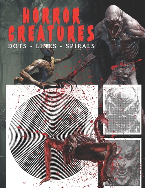 Horror Creatures Dots Lines Spirals : The BEST Coloring Book for