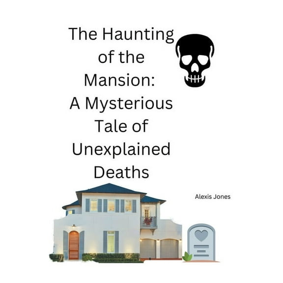 Horror Fiction The Haunting of the Mansion: A Mysterious Tale of Unexplained Deaths, Book 1, (Paperback)