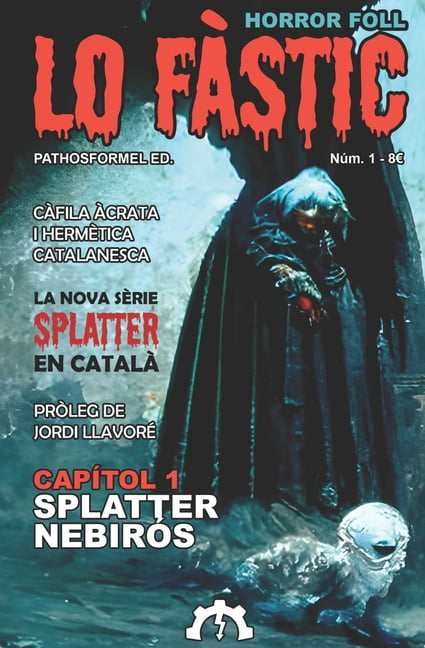 Horror Foll: Lo fàstic : Núm. 1: Splatter Nebirós (Series #1) (Paperback)