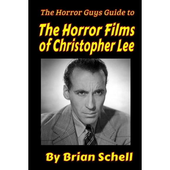 Horror Guys Guides The Horror Guys Guide to the Horror Films of Christopher Lee, (Paperback)