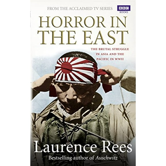 Horror In The East (Paperback) by Laurence Rees