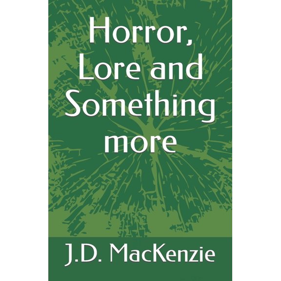 Horror, Lore and Something more (Paperback)