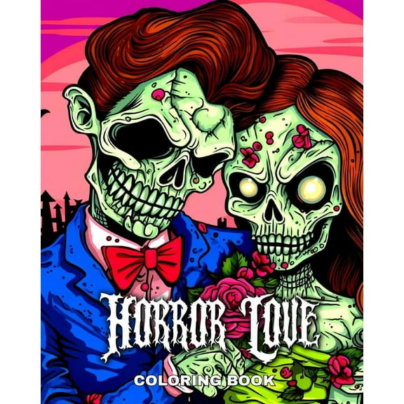 Horror Love Coloring Book: Love Coloring Pages with Creepy Couples, Weddings, and Strange Designs, (Paperback)