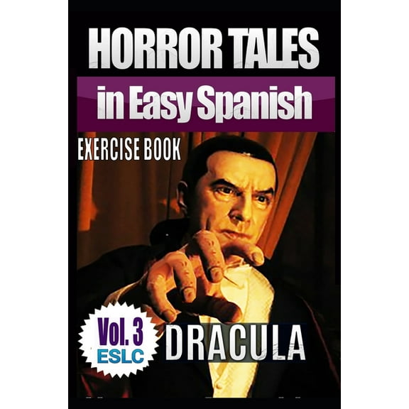 Horror Tales in Easy Spanish Exercise Book: "Dracula" by Bram Stoker