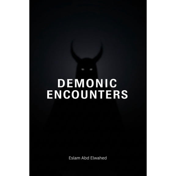 Horror & Supernatural Demonic Encounters: 100 Terrifying True Stories of Real-Life Battles with Demons, Possession, and Evil Entities, (Paperback)