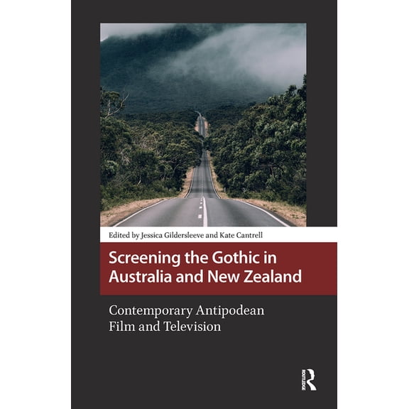 Horror and Gothic Media Cultures Screening the Gothic in Australia and New Zealand: Contemporary Antipodean Film and Television, (Hardcover)