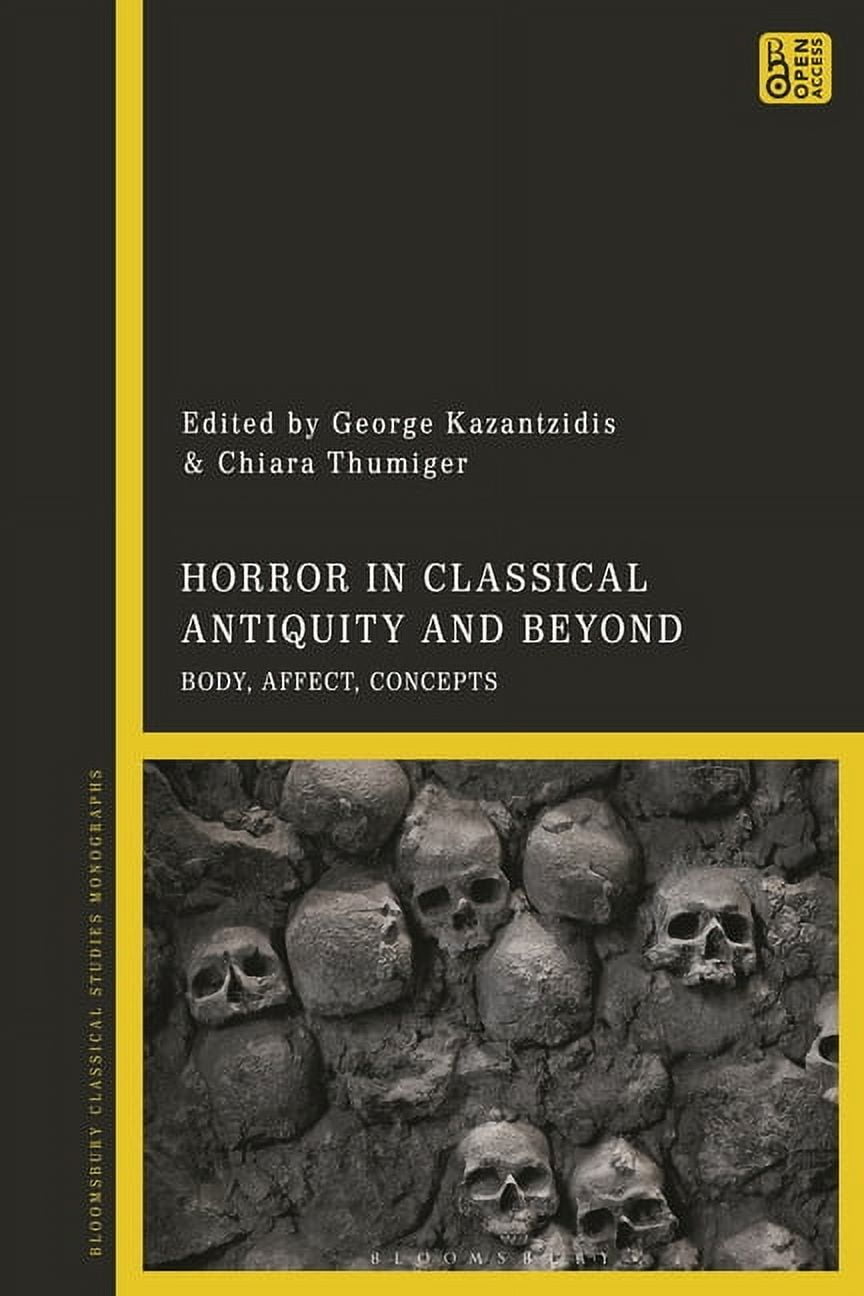 Horror in Classical Antiquity and Beyond: Body, Affect, Concepts, (Paperback)