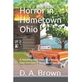 thumbnail image 1 of Horror in Hometown Ohio: A shocking true story of a young boys harrowing struggle to survive, (Paperback), 1 of 1