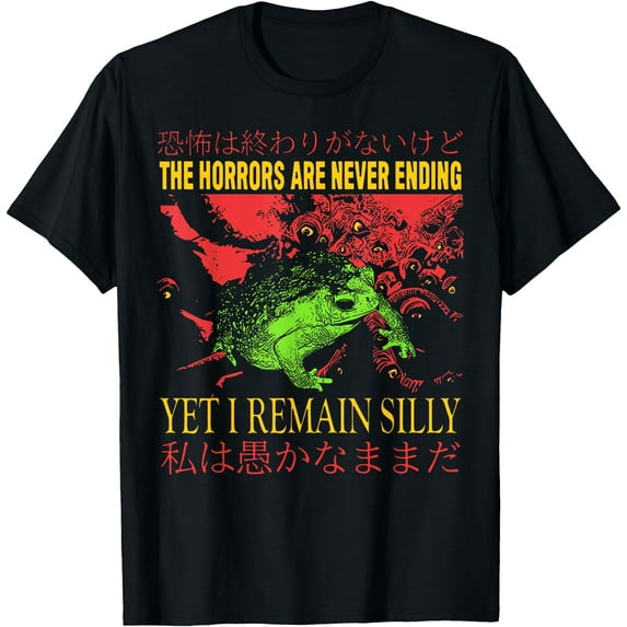 Horrors Are Never Ending Yet I Remain Silly Japanese Frog Unisex T-Shirt for Men Women Kids