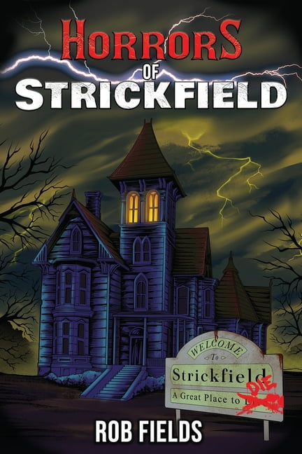 Horrors of Strickfield: This Terror Town Won't Let You Out Alive!, (Paperback)