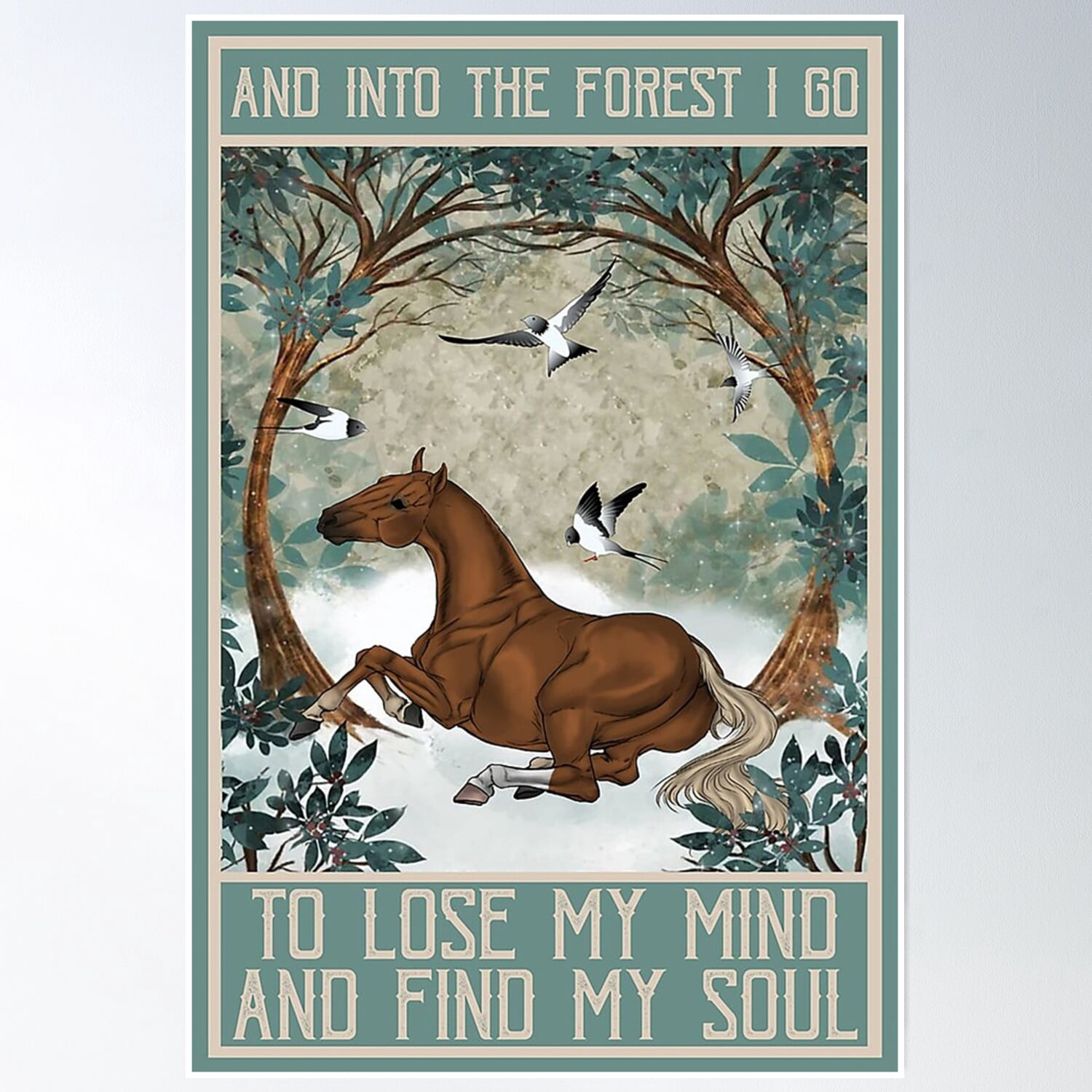 Poster retrò con scritta And Into The Forest I Go to Lose My Mind And Find