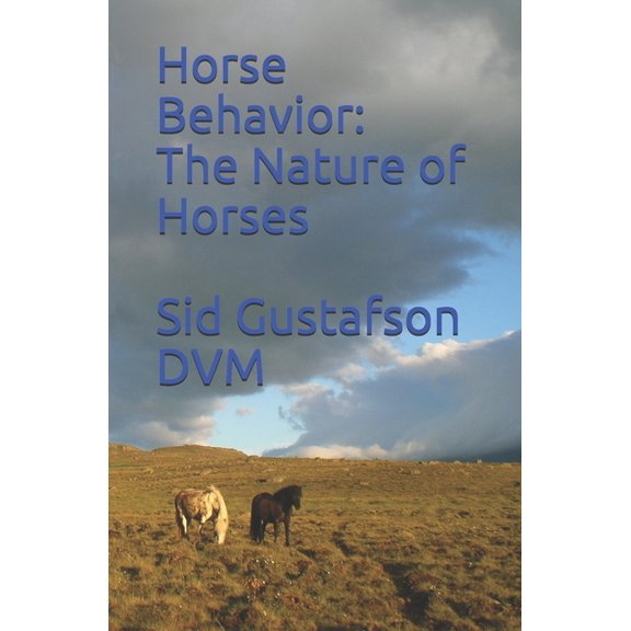 Horse Behavior: The Nature of Horses, (Paperback)
