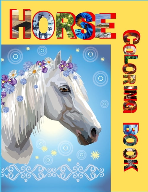 Horse Coloring Book: An Adult Coloring Book with Exotic horses, Cute designs, and Fantasy Scenes for Relaxation (Paperback)
