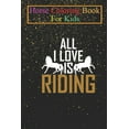 thumbnail image 1 of Horse Coloring Book For Kids: All I love is Riding Animal Coloring Book - For Kids Aged 3-8 (Fun Activities Books) (Paperback), 1 of 1