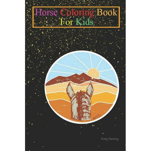 Horse Coloring Book For Kids: Desert Western Sticker Animal Coloring Book - For Kids Aged 3-8 (Fun Activities Books)