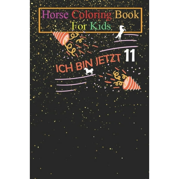 Horse Coloring Book For Kids : Happy Birthday 11 years horse Animal Coloring Book - For Kids Aged 3-8 (Fun Activities Books) (Paperback)