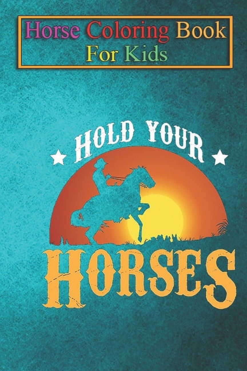 Horse Coloring Book For Kids Hold your Horses Lover Rider Western