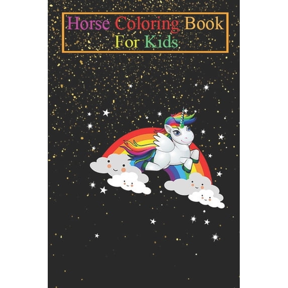 Horse Coloring Book For Kids : Rainbow clouds unicorn design Animal Coloring Book - For Kids Aged 3-8 (Fun Activities Books) (Paperback)