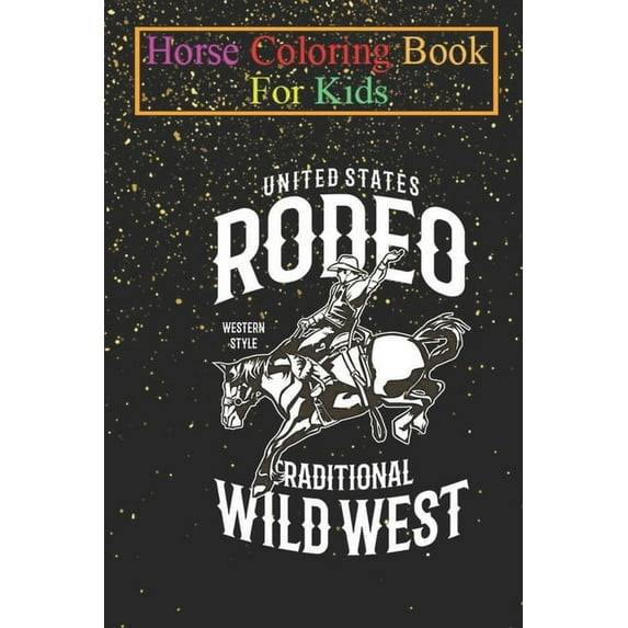 Horse Coloring Book For Kids: Rodeo Wild West Western Style Animal Coloring Book - For Kids Aged 3-8 (Fun Activities Books) (Paperback)