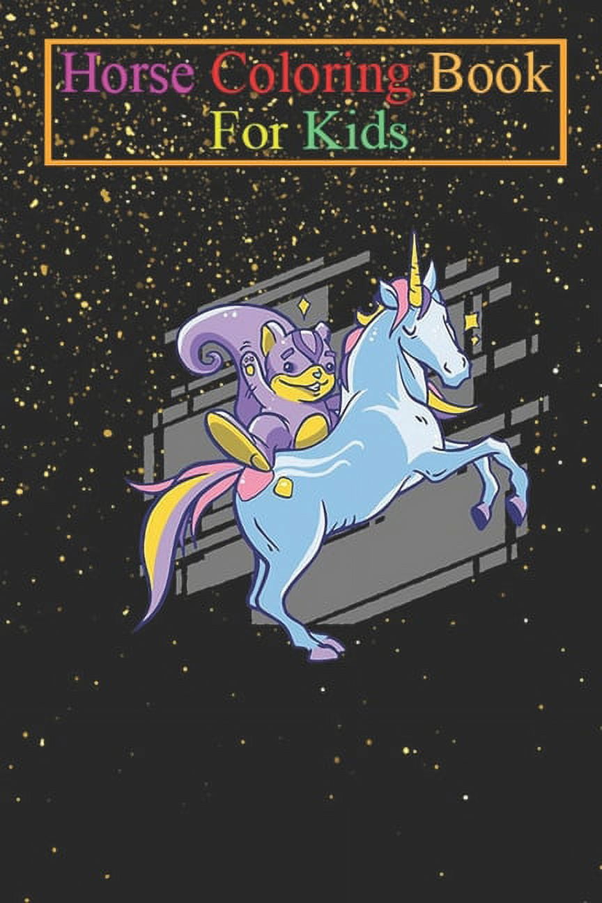 Horse Coloring Book For Kids: Unicorn Squirrel Animal Coloring Book - For Kids Aged 3-8 (Fun Activities Books) (Paperback)