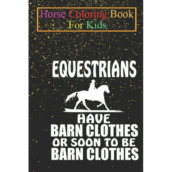 Horse Coloring Book For Kids : Equestrian Barn Clothes Horse Riding Funny Gift Animal Coloring Book - For Kids Aged 3-8 (Fun Activities Books) (Paperback)