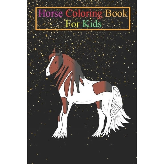 Horse Coloring Book For Kids : Pretty black-brown-white Tinker draft horse Animal Coloring Book - For Kids Aged 3-8 (Fun Activities Books) (Paperback)