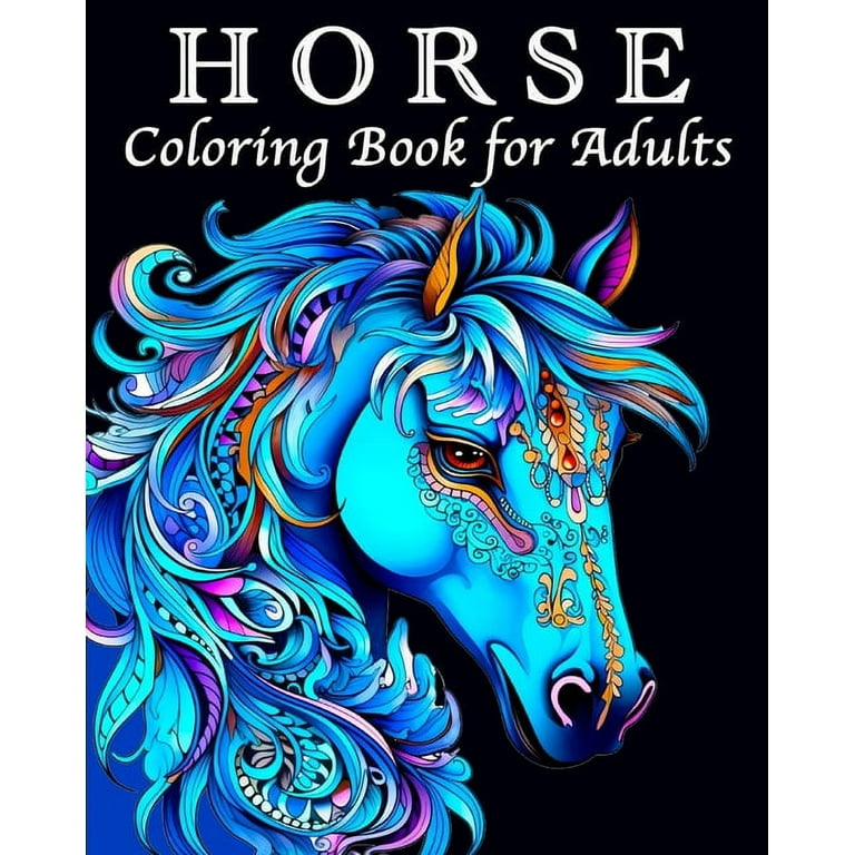Horse coloring book: Horse coloring: Horse gifts, Horse coloring books for  Girls, Horse lover, Stress relieving designs for Adults and Teen (Large  Print / Paperback)