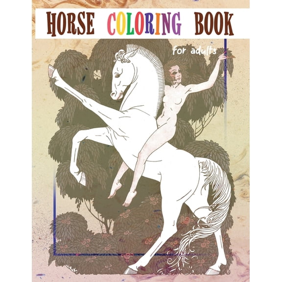 Horse Coloring Book for Adults : Coloring Stress Relief Patterns for Adult Relaxation, Adult Coloring Books Horses (Paperback)