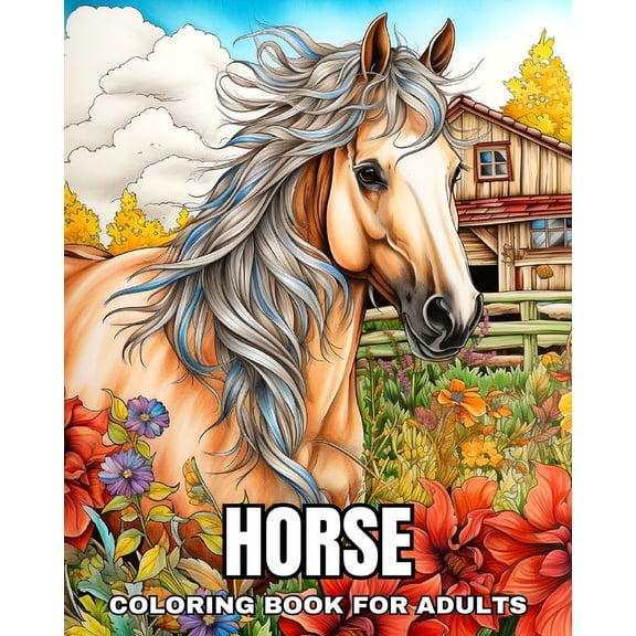 Horse Coloring Book for Adults: Colouring Pages for Adults and Teens with Realistic and Fantasy Horses, (Paperback)