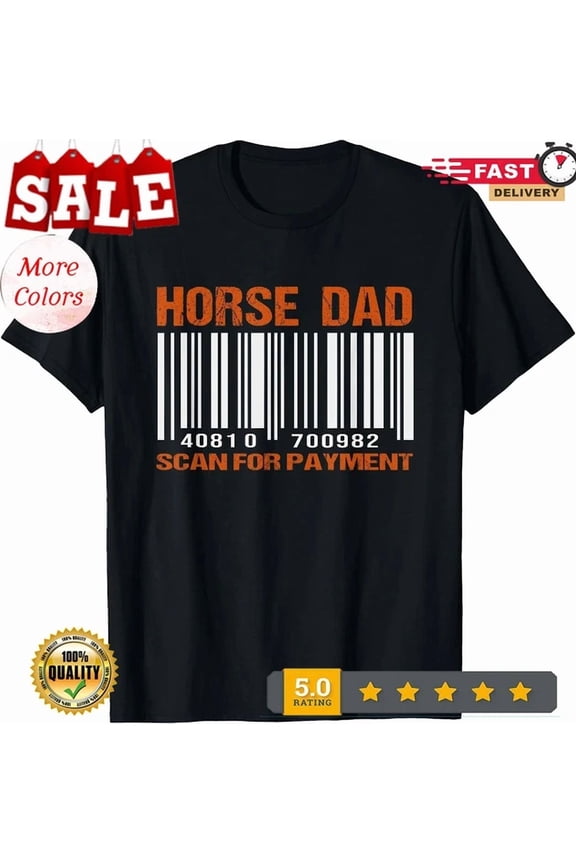Horse Dad Scan For Payment T-Shirt, Equestrian Men Unisex S-5XL Hot Trending Shirt, Vintage Birthday Gift