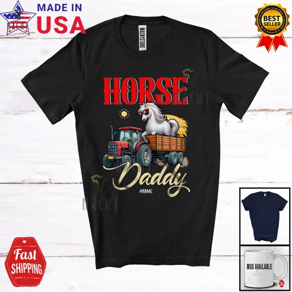 Horse Daddy; Father's Day Horse On Trailer Tractor; Custom Name Farmer T-Shirt