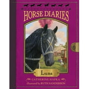 CATHERINE HAPKA; RUTH SANDERSON Horse Diaries Horse Diaries #12: Luna, Book 12, (Paperback)