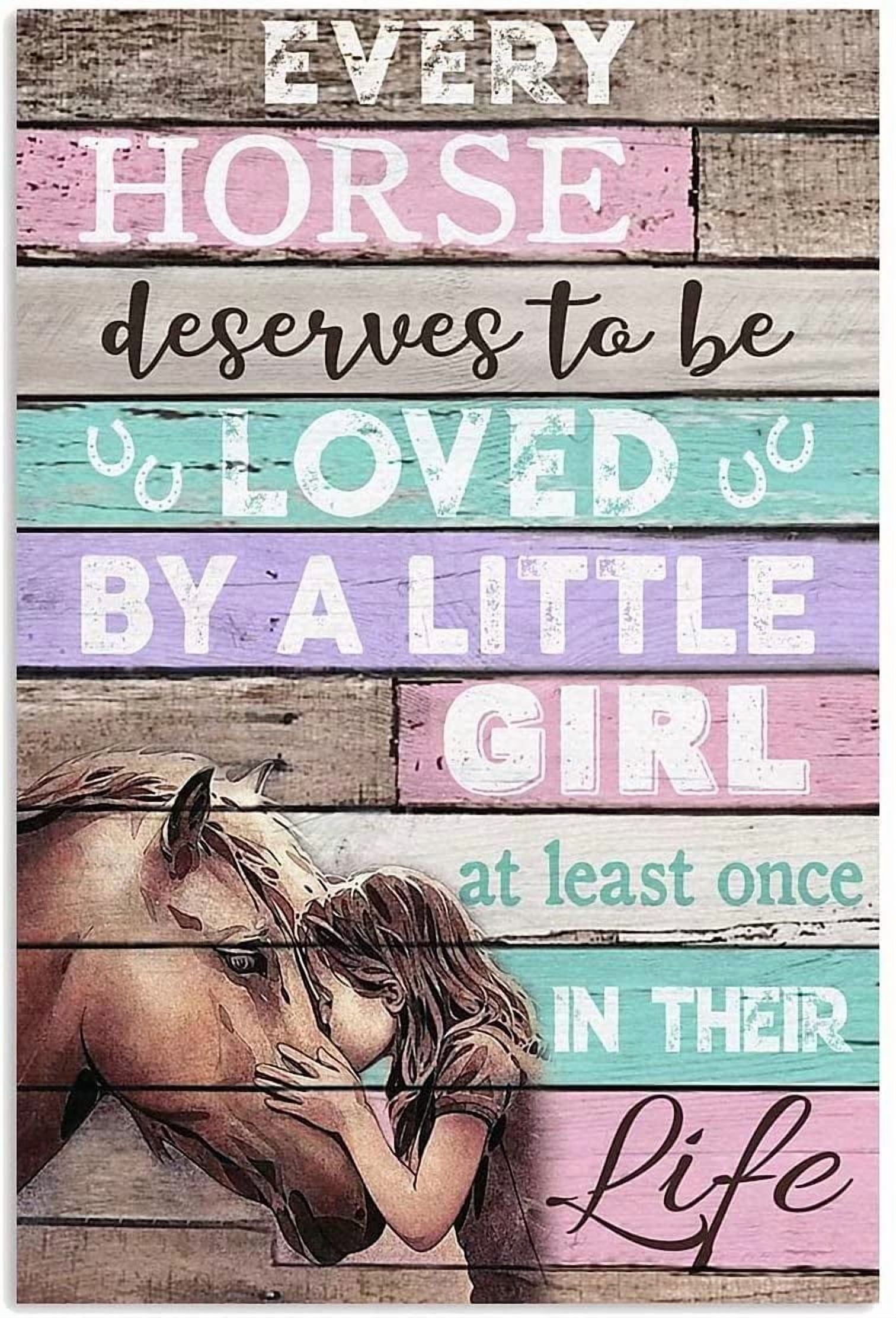 Quot;Vintage Every Horse Deserves To Be Loved By A Little Girl At Least Once In Its Life Poster By Arminanlabrie