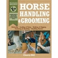 thumbnail image 1 of Pre-Owned Horse Handling & Grooming: Haltering * Leading & Tying * Bathing & Clipping * Grooming & Braiding * Handling Hooves (Paperback) 0882669567 9780882669564, 1 of 1