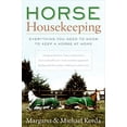 thumbnail image 1 of Pre-Owned Horse Housekeeping: Everything You Need to Know to Keep a Horse at Home (Hardcover) 0060573082 9780060573089, 1 of 1