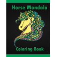 thumbnail image 1 of Horse Mandala Coloring Book: Adult Coloring Book Creative Horses Fanciful Unicorns And Stress Relieving Patterns- Unique Equine Art And Designs For Relaxation (Paperback), 1 of 1