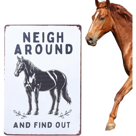 Horse Metal Sign for Stall, Funny Horse Security Sign Neigh Around and Find Out, Wall Decor Horse Signs for Home, Kitchen, Farmhouse, Office, Easy to Install Waterproof, 8 X 12 Inch