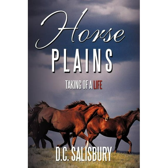 Horse Plains : Taking of a Life. (Paperback)