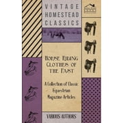 Horse Riding Clothes of the Past - A Collection of Classic Equestrian Magazine Articles, Paperback