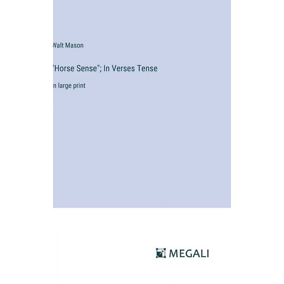 "Horse Sense"; In Verses Tense: in large print (Hardcover)