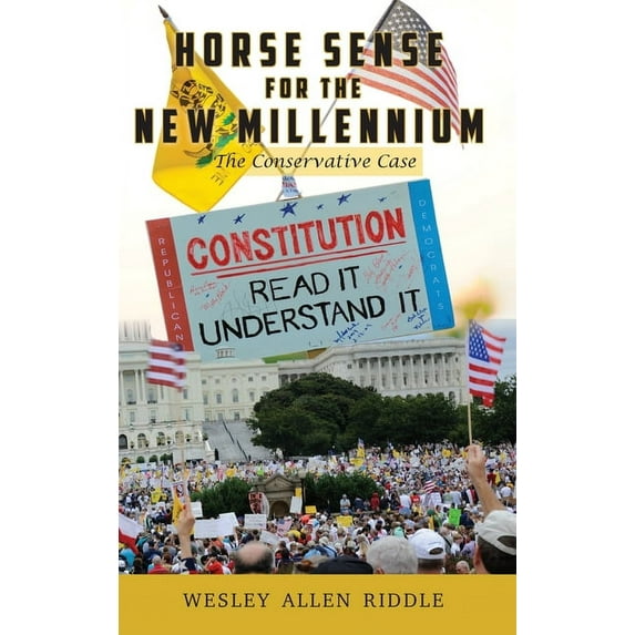 Horse Sense for the New Millennium: The Conservative Case, (Hardcover)