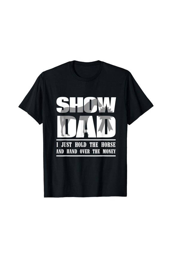 Horse Show Dad T-Shirt, Horse Show Parent Graphic Tee Size S-5XL